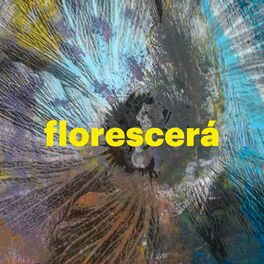 Album cover of Florescerá