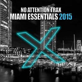 Album cover of No Attention Trax Miami Essentials 2015