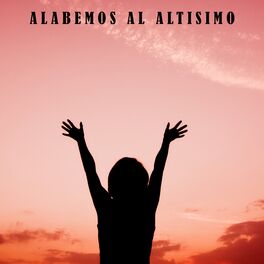 Album cover of Alabemos al Altisimo