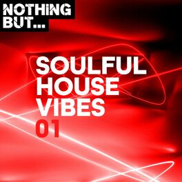 Album cover of Nothing But... Soulful House Vibes, Vol. 01