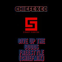 Album cover of Give Up The Goods (ChiefMix)