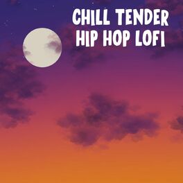 Album cover of Chill Tender Hip Hop LoFi