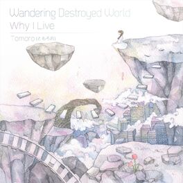 Album cover of Wandering Destroyed World / Why I Live