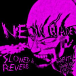 Album cover of NEON BLADE (Slowed + Reverb)