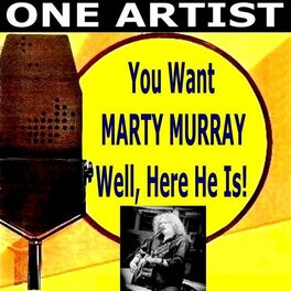 Album cover of You Want MARTY MURRAY Well, Here He Is!