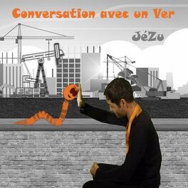 Album cover of Conversation avec un ver