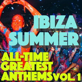 Album cover of Ibiza Summer: All-Time Greatest Anthems, Vol. 1
