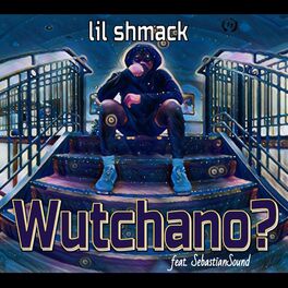 Album cover of Wutchano? (feat. lil shmack & Bulletproof)