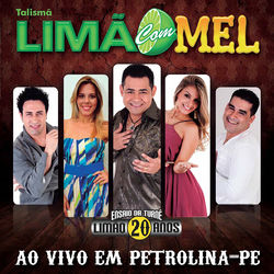 CD Limão Com Mel - Em Petrolina - Pe (Ao Vivo) 2020 CD Limão Com Mel - Em Petrolina - Pe (Ao Vivo) 2020