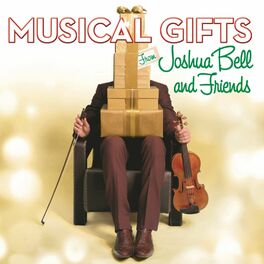 Album cover of Musical Gifts from Joshua Bell and Friends