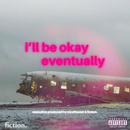 Album cover of i'll be okay eventually