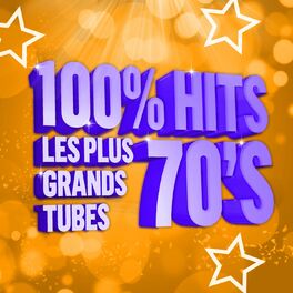 Album cover of 100% Hits les plus grands Tubes 70's
