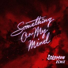 Album cover of Something On My Mind (Solomun Remix) (feat. Nothing But Thieves)