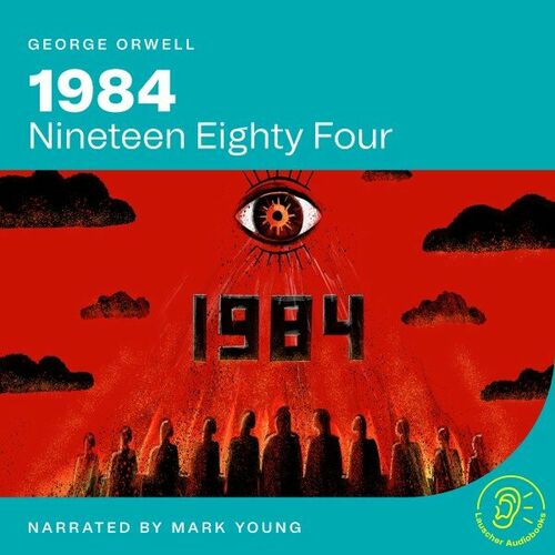 George Orwell - 1984 (Nineteen Eighty Four): Songtexte Und Songs | Deezer