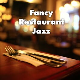 Album cover of Fancy Restaurant Jazz - Elegant Jazz Background Dedicated for Trendy Restaurants, Michelin Stars, Delicious Food, Great Atmosphere
