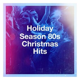 Album cover of Holiday Season 80s Christmas Hits