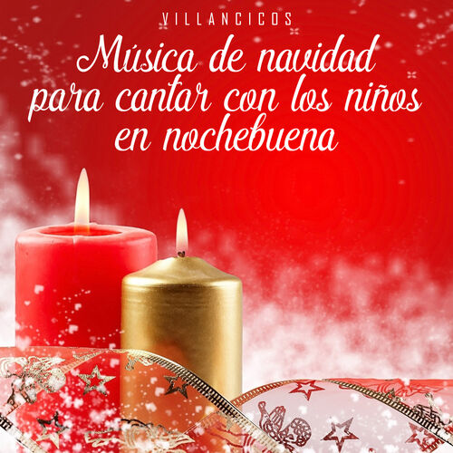 Villancicos - Música De Navidad Para Cantar Con Los Niños En Nochebuena:  lyrics and songs | Deezer