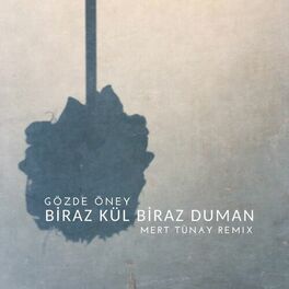 Album cover of Biraz Kül Biraz Duman (Mert Tünay Remix)