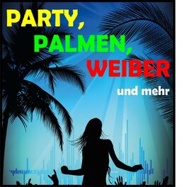 Album cover of Party, Palmen, Weiber und mehr