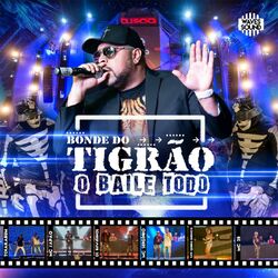 Download CD Bonde do Tigrão – O Baile Todo (Ao Vivo) 2018