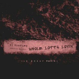Album cover of Whole Lotta Lovin' (Le Boeuf Remix)