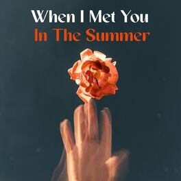Album cover of When I Met You In The Summer