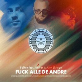 Album cover of Fuck Alle De Andre (feat. Jimilian & Alex Skrindo)
