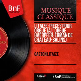 Album cover of Litaize: Pièces pour orgue (À l'orgue Haerpfer-Erman de Château-Salins) (Mono Version)