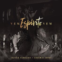 Album cover of Vem, Espírito, Vem (Ven Espiritu Ven) (feat. Eugênio Jorge)