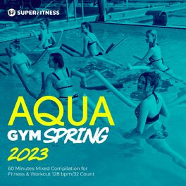 Album cover of Aqua Gym Spring 2023: 60 Minutes Mixed Compilation for Fitness & Workout 128 bpm/32 Count