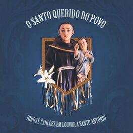 Album cover of O Santo Querido do Povo (Hinos e Canções em Louvor a Santo Antônio)