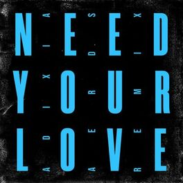 Album cover of Need Your Love (Aerds Remix)
