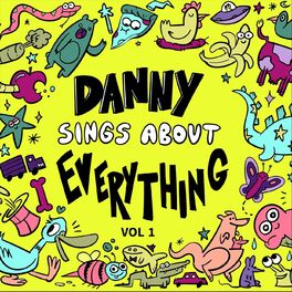 Album cover of Danny Sings About Everything, Vol. 1