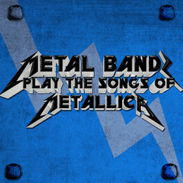 Album cover of Metal Bands Play the Songs of Metallica