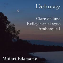 Album cover of Debussy: Claro De Luna / Reflejos En El Agua / Arabesque I
