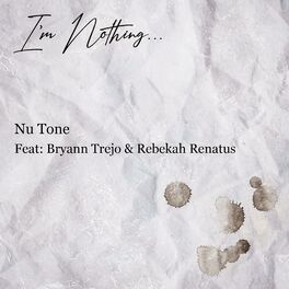 Album cover of I'm Nothing (feat. Bryann Trejo & Rebekah Renatus)