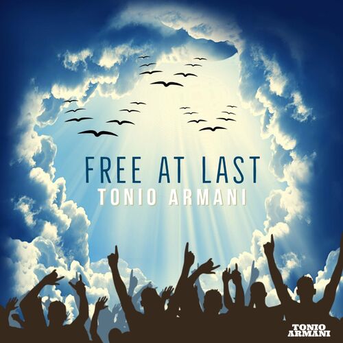 Tonio Armani Free At Last lyrics and songs Deezer