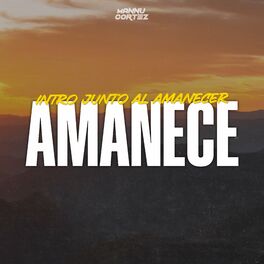 Album cover of Amanece Intro Junto Al Amanecer (Remix)