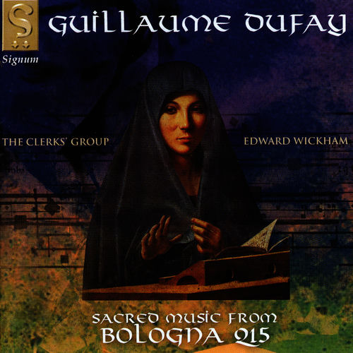 The Clerks Group Guillaume Dufay Sacred Music From Bologna Q15 Lyrics And Songs Deezer The Clerks Group Guillaume Dufay Sacred Music From Bologna Q15 Lyrics And Songs Deezer