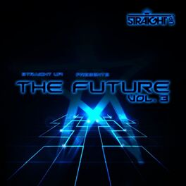 Album cover of Straight Up! presents: The Future Vol. 3