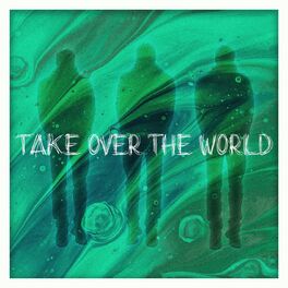 Album cover of Take Over The World