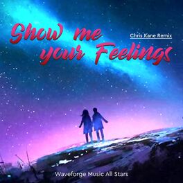 Album cover of Show Me Your Feelings (Chris Kane Remix)
