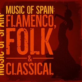 Album cover of Music of Spain: Flamenco, Folk & Classical