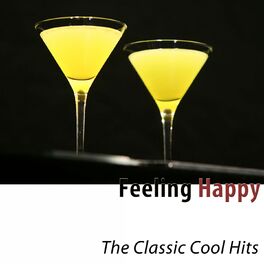 Album cover of Feeling Happy (The Classic Cool Hits)