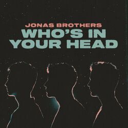 Who’s In Your Head – Jonas Brothers