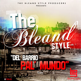 Album cover of The Bleand Style Vol. 1 (Del Barrio Pal' Mundo)