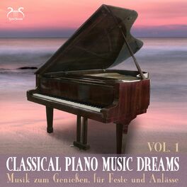 Album cover of Classical Piano Music Dreams - Musik zum Genießen, für Feste und Anlässe, Vol. 1