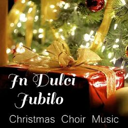 Album cover of In Dulci Jubilo Christmas Choir Music