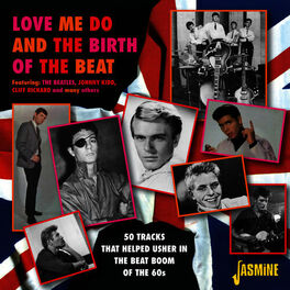 Album cover of Love Me Do and the Birth of the Beat - 50 Tracks That Helped Usher in the Beat Boom of the 60s. Featuring: The Beatles, Johnny Kid