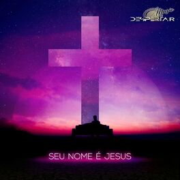 Album cover of Seu Nome É Jesus